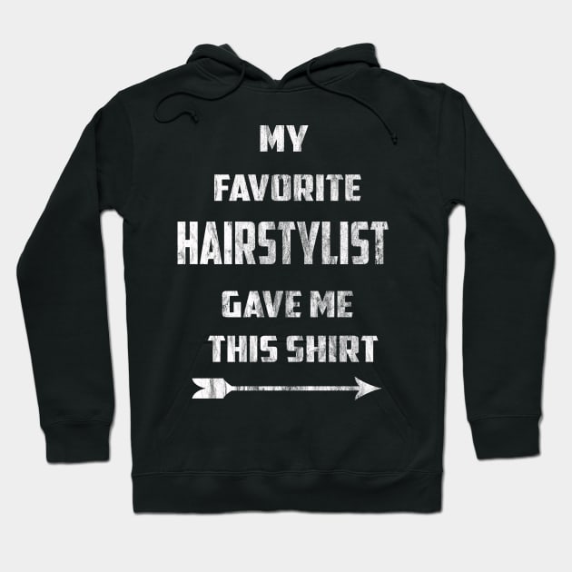 My Favorite Hairstylist Gave Me This Shirt Hoodie by familycuteycom